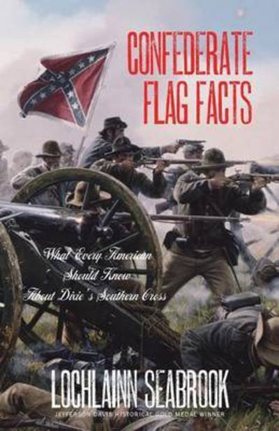 Cover for Lochlainn Seabrook · Confederate Flag Facts What Every American Should Know About Dixie's Southern Cross (Taschenbuch) (2015)