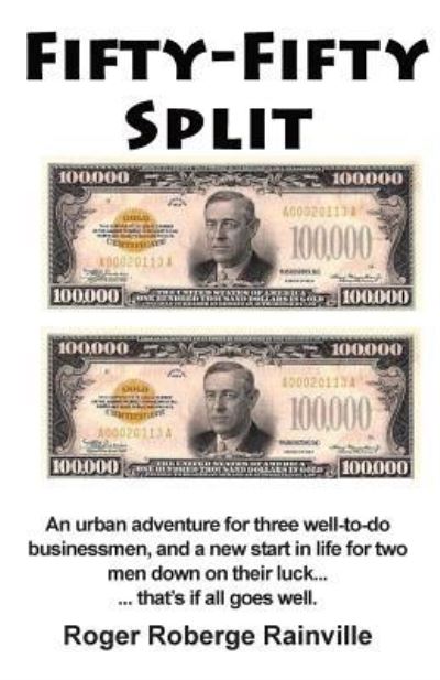 Cover for Roger Roberge Rainville · Fifty - Fifty Split (Paperback Book) (2018)