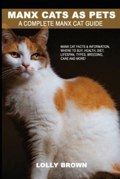 Manx Cats as Pets - Lolly Brown - Books - Nrb Publishing - 9781946286093 - April 8, 2017