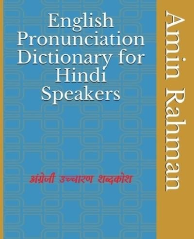 English Pronunciation Dictionary for Hindi Speakers - Raqib Chowdhury - Livros - Setu Publication - 9781947403093 - 5 de novembro de 2020