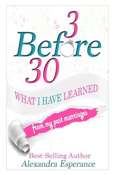 3 Before 30 - Alexandra Esperance - Books - Pearly Gates Publishing, LLC - 9781947445093 - March 11, 2018