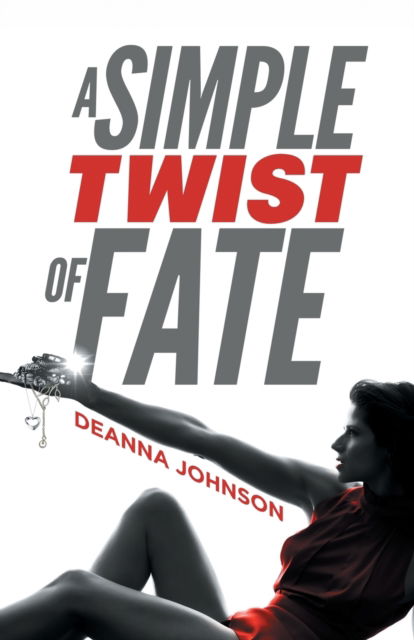 Cover for Deanna Johnson · A Simple Twist of Fate (Paperback Book) (2018)