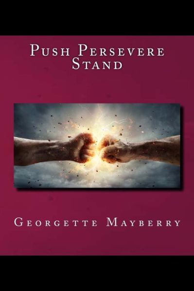 Cover for Georgette Mayberry · Push Persevere Stand (Paperback Book) (2018)