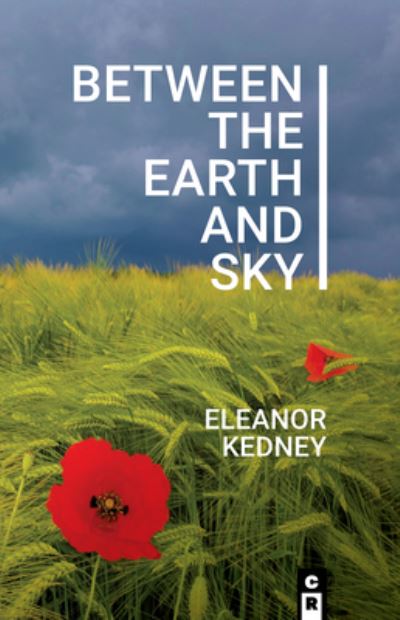 Between the Earth and Sky - Eleanor Kedney - Books - C&r Press - 9781949540093 - March 15, 2020