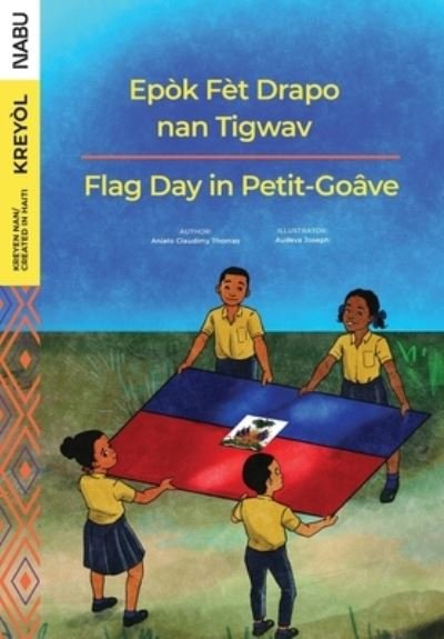Cover for Anielo Claudimy Thomas · Flag Day in Petit-Goa?ve / Epo?k Fe?t Drapo nan Tigwav (Paperback Book) (2019)