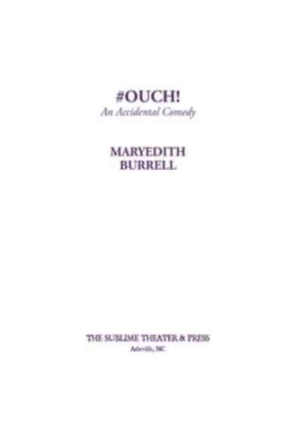 Maryedith Burrell · #OUCH! (An Accidental Comedy) (Hardcover Book) (2021)