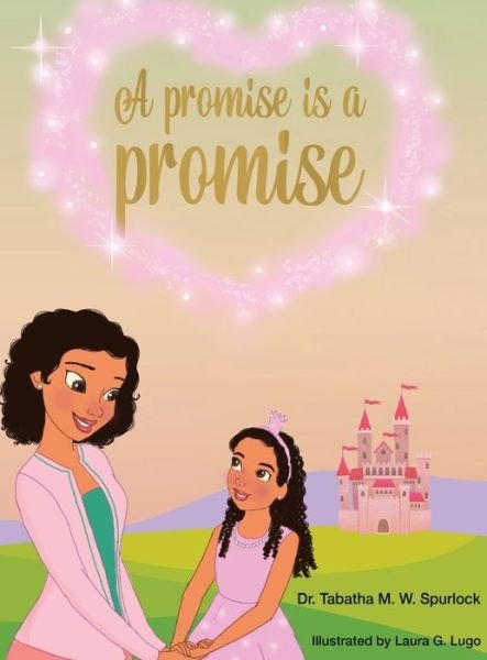 Cover for Dr Tabatha M W Spurlock · A promise is a promise (Hardcover Book) (2020)
