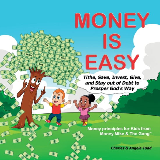 Money Is Easy - Angela Todd - Books - Todd Worldwide Ministries - 9781953398093 - March 17, 2022