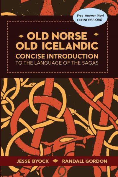 Old Norse - Old Icelandic: Concise Introduction to the Language of the Sagas - Viking Language Old Norse Icelandic Series - Jesse Byock - Books - Jules William Press - 9781953947093 - March 16, 2021