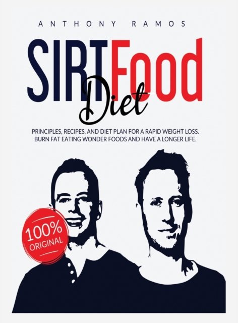 Cover for Anthony Ramos · Sirtfood Diet: Principles, Recipes, and Diet Plan for a Rapid Weight Loss. Burn Fat Eating Wonder Foods and have a Longer Life (Hardcover Book) (2021)