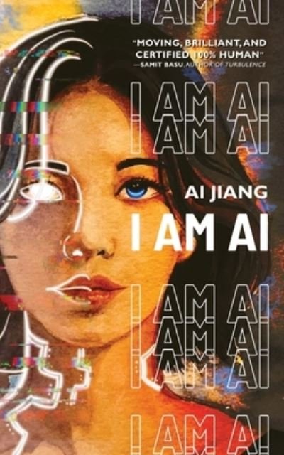 Cover for Ai Jiang · I Am AI: A Novelette (Paperback Book) (2023)
