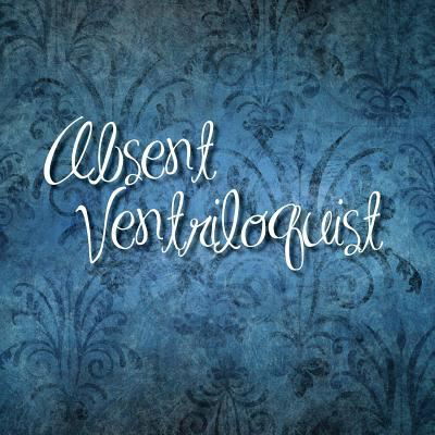 Little Alice · Absent Ventriloquist (Paperback Book) (2017)