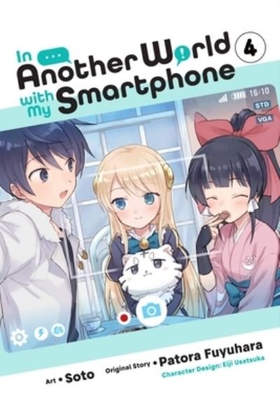Cover for Patora Fuyuhara · In Another World with My Smartphone, Vol. 4 (manga) - IN ANOTHER WORLD WITH MY SMARTPHONE GN (Pocketbok) (2022)