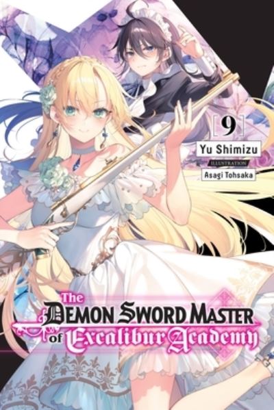 Cover for Yu Shimizu · The Demon Sword Master of Excalibur Academy, Vol. 9 (light novel) - DEMON SWORD MASTER EXCALIBUR ACADEMY NOVEL SC (Taschenbuch) (2023)