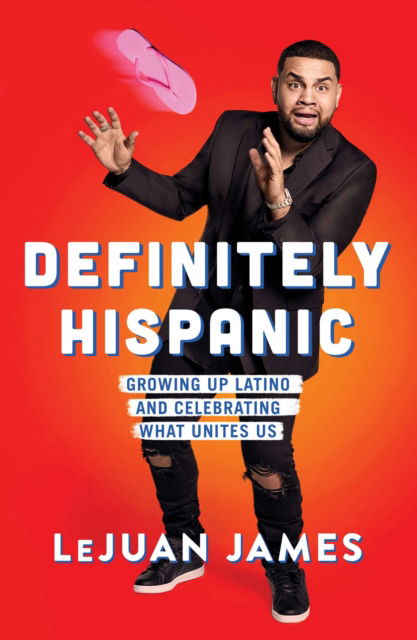 Cover for LeJuan James · Definitely Hispanic: Growing Up Latino and Celebrating What Unites Us (Paperback Book) (2020)
