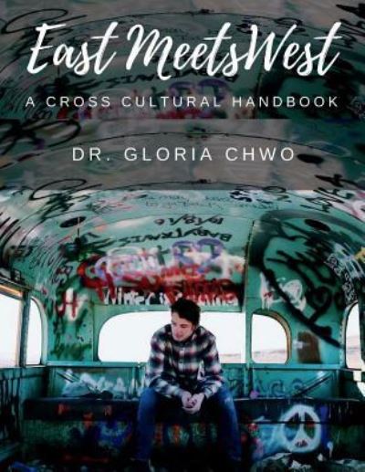 Cover for Shu Mei Gloria Chwo · East Meets West (Paperback Book) (2018)