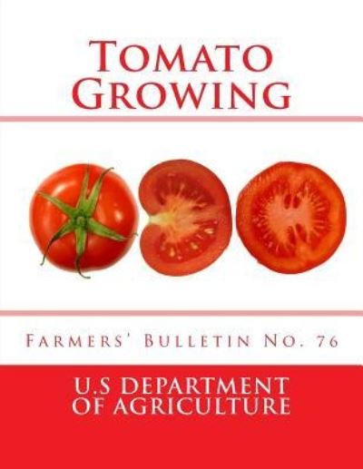 Cover for U S Department of Agriculture · Tomato Growing (Taschenbuch) (2018)