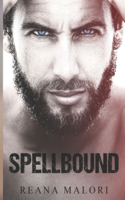 Spellbound - Reana Malori - Livros - Createspace Independent Publishing Platf - 9781985669093 - 16 de fevereiro de 2018