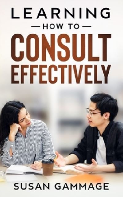 Cover for Susan Gammage · Learning How to Consult Effectively (Paperback Book) (2020)