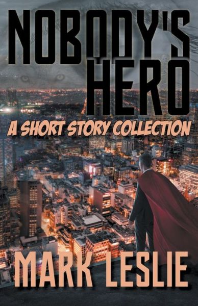 Cover for Mark Leslie · Nobody's Hero (Paperback Book) (2020)