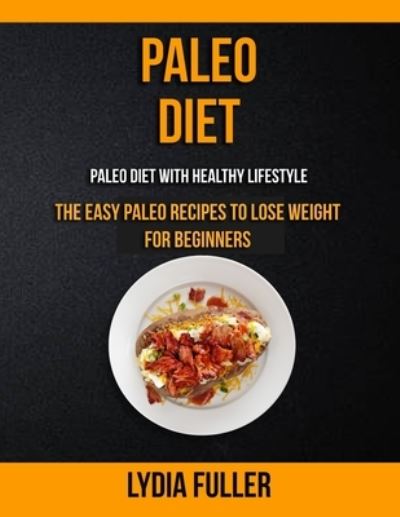 Cover for Lydia Fuller · Paleo Diet (Paperback Book) (2014)