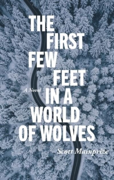 Cover for Scott Mainprize · First Few Feet in a World of Wolves (Paperback Book) (2023)