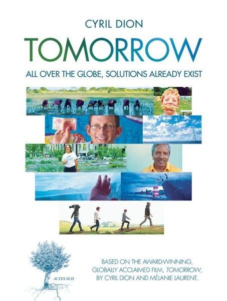 Cover for Cyril Dion · Tomorrow: All Over the Globe, Solutions Already Exist (Paperback Book) (2017)