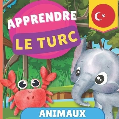 Cover for Goose and Books · Apprendre le turc - Animaux: Imagier pour enfants bilingues - Francais / Turc - avec prononciations (Paperback Bog) (2023)