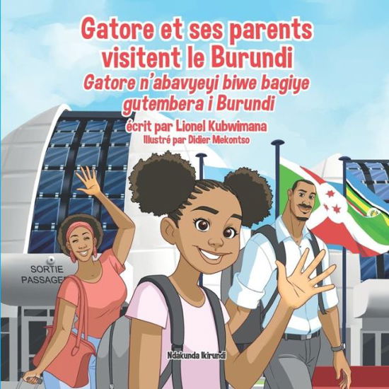 Cover for Lionel Kubwimana · Gatore et ses parents visitent le Burundi - Gatore n'abavyeyi biwe bagiye gutembera i Burundi (Paperback Book) (2021)