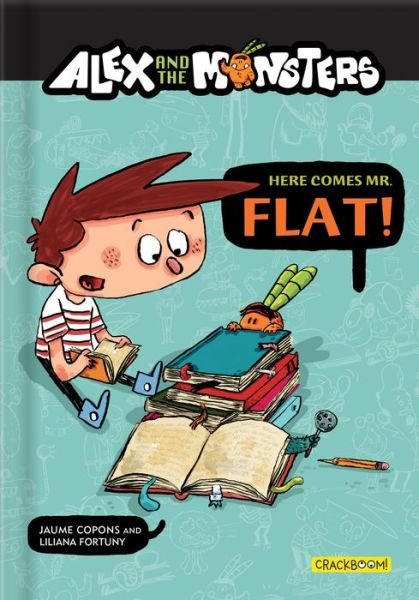 Cover for Jaume Copons · Alex and the Monsters: Here Comes Mr. Flat! (Pocketbok) (2018)