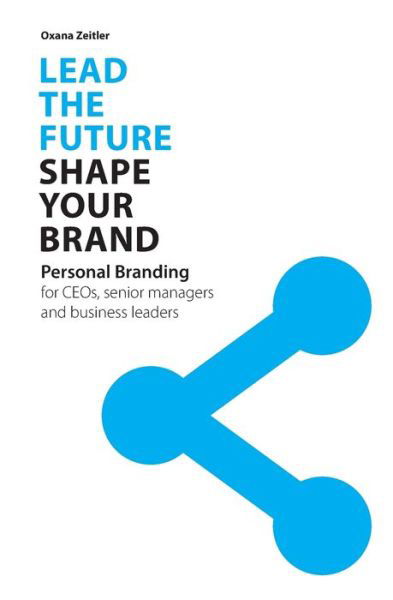 Cover for Oxana Zeitler · Lead the Future - Shape your Brand (Paperback Book) (2020)