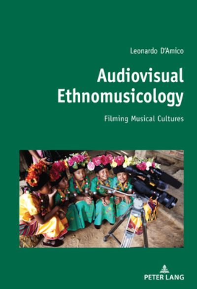 Cover for Leonardo D'Amico · Audiovisual Ethnomusicology: Filming musical cultures (Paperback Book) [New edition] (2020)