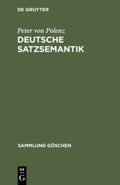 Deutsche Satzsemantik - Peter von Polenz - Books - de Gruyter - 9783110102093 - July 1, 1985