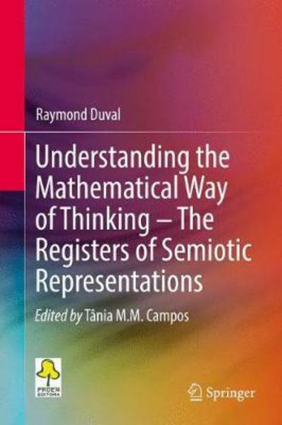 Cover for Duval · Understanding the Mathematical Way of Thinking The Registers of Semiotic Repre (Book) [1st ed. 2017 edition] (2017)