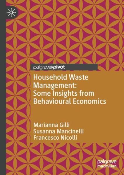Cover for Marianna Gilli · Household Waste Management: Some Insights from Behavioural Economics (Hardcover Book) [1st ed. 2018 edition] (2018)