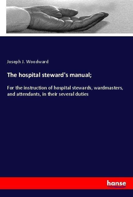 Cover for Woodward · The hospital steward's manual; (Book)