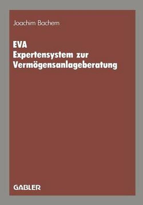 Cover for Joachim Bachem · Eva Expertensystem Zur Vermoegensanlageberatung (Paperback Book) [1987 edition] (1987)