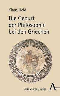 Die Geburt der Philosophie bei den - Held - Books -  - 9783495492093 - May 16, 2022