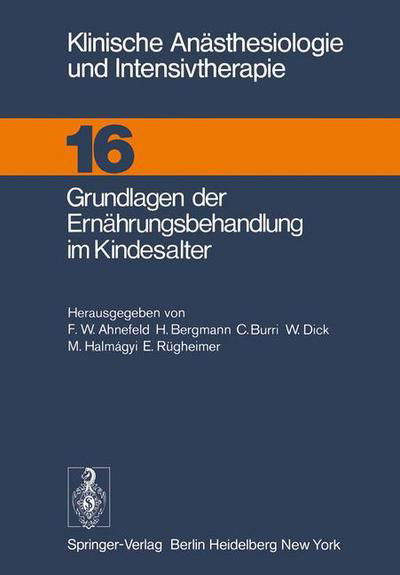 Grundlagen Der Ernahrungsbehandlung Im Kindesalter - Klinische Anasthesiologie Und Intensivtherapie - F W Ahnefeld - Livros - Springer-Verlag Berlin and Heidelberg Gm - 9783540086093 - 1978