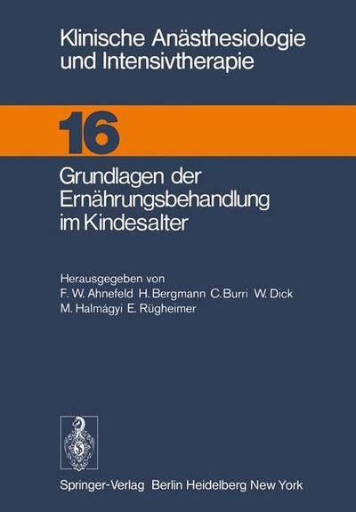 Cover for F W Ahnefeld · Grundlagen Der Ernahrungsbehandlung Im Kindesalter - Klinische Anasthesiologie Und Intensivtherapie (Paperback Bog) (1978)