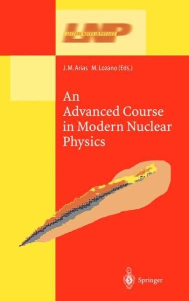 Cover for J M Arias · An Advanced Course in Modern Nuclear Physics - Lecture Notes in Physics (Hardcover Book) [2001 edition] (2001)