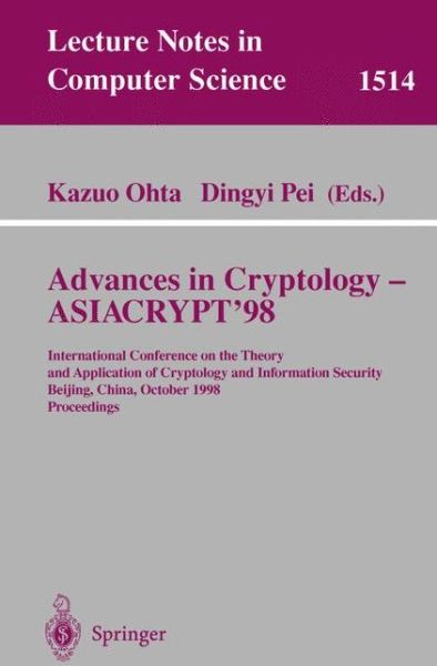 Cover for Kazuo L Ohta · Advances in Cryptology - ASIACRYPT'98: International Conference on the Theory and Application of Cryptology and Information Security, Beijing, China, October 18-22, 1998, Proceedings - Lecture Notes in Computer Science (Paperback Book) [1998 edition] (1998)