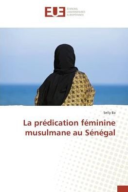 Cover for Ba · La prédication féminine musulmane au (Book)