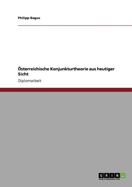 Cover for Philipp Bagus · OEsterreichische Konjunkturtheorie aus heutiger Sicht (Paperback Book) [German edition] (2008)