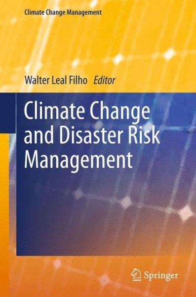Cover for Walter Leal Filho · Climate Change and Disaster Risk Management - Climate Change Management (Hardcover Book) [2013 edition] (2012)