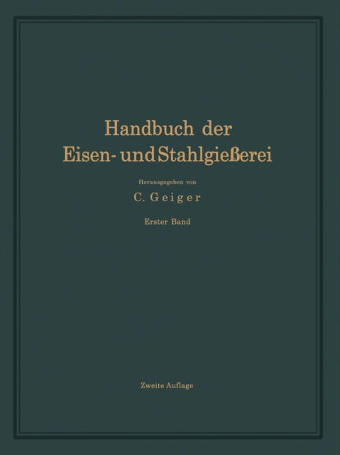 Handbuch Der Eisen- Und Stahlgiesserei: Erster Band Grundlagen - O Bauer - Livres - Springer-Verlag Berlin and Heidelberg Gm - 9783642890093 - 1925