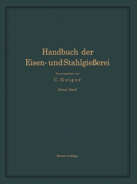 Cover for O Bauer · Handbuch Der Eisen- Und Stahlgiesserei: Erster Band Grundlagen (Paperback Bog) [2nd Softcover Reprint of the Original 2nd 1925 edition] (1925)