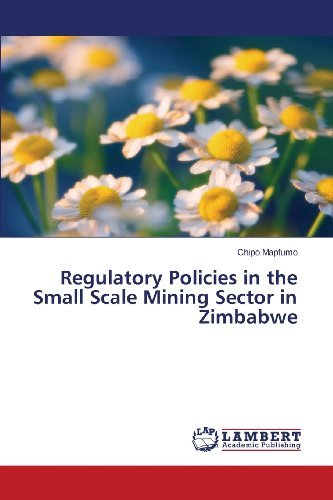 Cover for Mapfumo Chipo · Regulatory Policies in the Small Scale Mining Sector in Zimbabwe (Paperback Book) (2013)