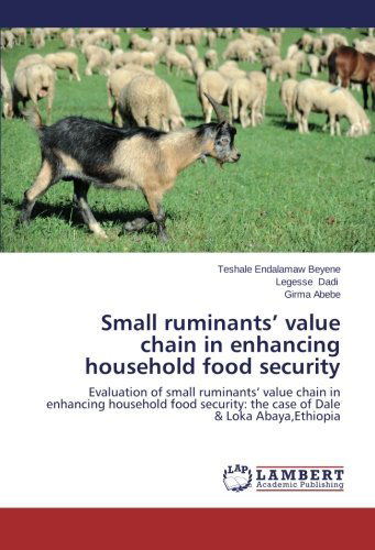 Cover for Girma Abebe · Small Ruminants' Value Chain in Enhancing Household Food Security: Evaluation of Small Ruminants' Value Chain in Enhancing Household Food Security: the Case of Dale &amp; Loka Abaya,ethiopia (Paperback Book) (2014)