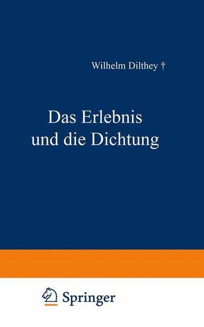 Cover for Author Wilhelm Dilthey · Das Erlebnis Und Die Dichtung: Lessing - Goethe, Novalis - Hoelderlin (Paperback Bog) [8th 8. Aufl. 1921 edition] (1922)